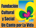 Fundación Cultural y Social Un Canto por la Vida
