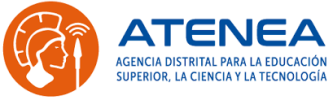 AGENCIA DISTRITAL PARA LA EDUCACIÓN SUPERIOR, LA CIENCIA Y LA TECNOLOGÍA, ATENEA
